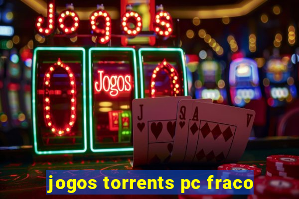 jogos torrents pc fraco